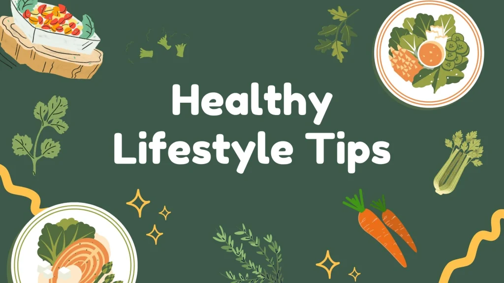 Healthy Lifestyle Tips: 10 Ways to Maintain a Healthy Life
