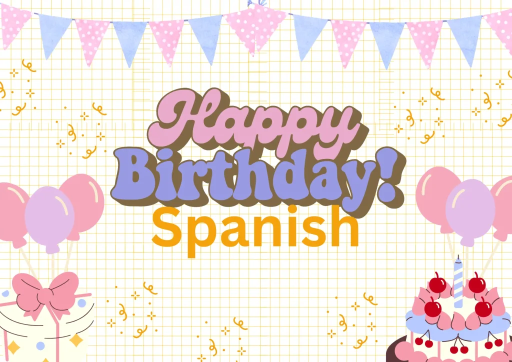 Happy Birthday Wishes in Spanish in 2025